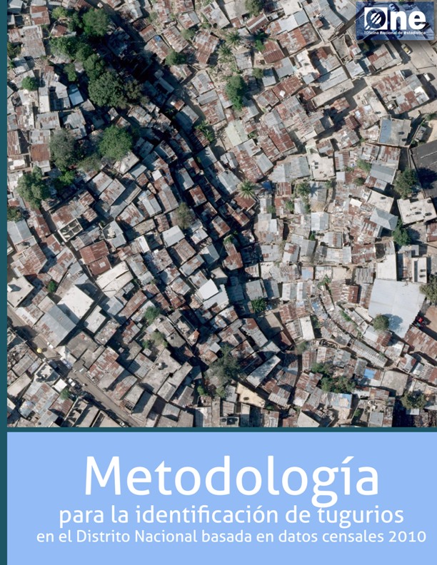 Estudio Metodología para la identificación de tugurios en el Distrito Nacional Censo 2010