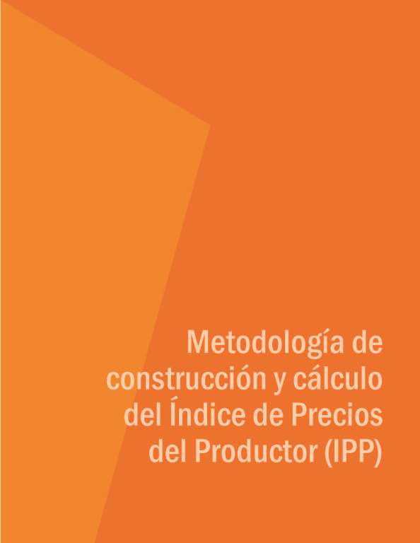 Informe Metodología de Construcción y Cálculo del Índice de Precios del Productor Julio 2017