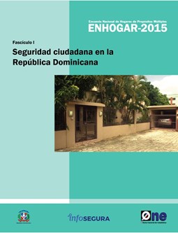 Encuesta Nacional de Hogares de Propósitos Múltiples ENHOGAR 2015 Fascículo I Seguridad Ciudadana en República Dominicana