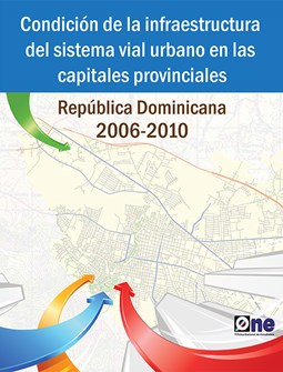 Condición de la Infraestructura del Sistema Vial Urbano en las Capitales Provinciales República Dominicana 2006-2010