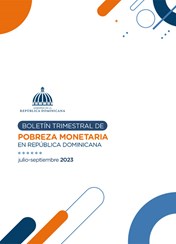 Boletín trimestral de Pobreza Monetaria en República Dominicana, jul-sep 2023