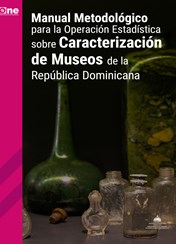 Manual Metodológico para la Operación Estadística sobre Caracterización de Museos de la República Dominicana