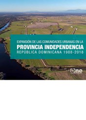 Atlas Expansión de las Comunidades Urbanas en la Provincia Independencia República Dominicana 1988-2018