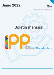 El Índice de Precios del Productor, de la sección de Industrias Manufactureras (IPP Manufactura Junio 2022)