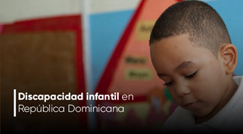 Condiciones de discapacidad en niñez y adolescencia dominicana constituyen barreras de desarrollo