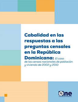 Cabalidad en las respuestas a las preguntas censales en la República Dominicana: El caso de los censos nacionales de población y vivienda de 2002 y 2010
